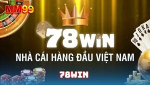 Giới thiệu về địa chỉ chơi 78Win 