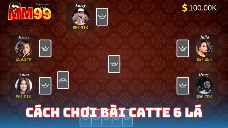 Cách chơi bài Catte 6 lá đầy đủ cho cược thủ