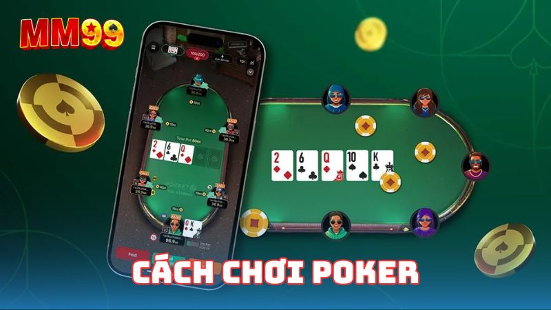 Cách chơi Poker cơ bản