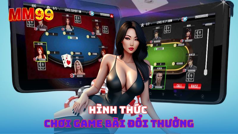 hình thức chơi game bài 3d